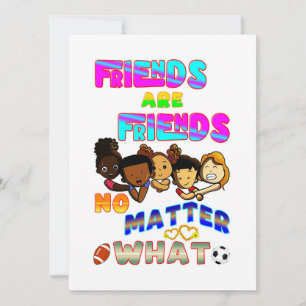 Freunde sind Freunde, egal was Ankündigung