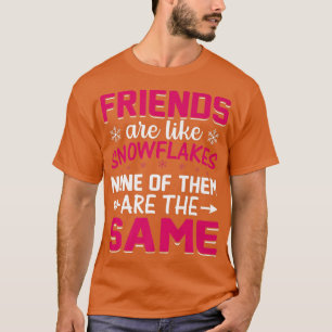 Freunde sind wie Schneeflocken, keine Freunde des T-Shirt
