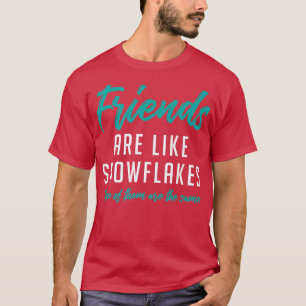 Freunde sind wie Schneeflocken, keine Freunde des T-Shirt