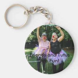 Freunde + Tutus = Fun Times Schlüsselanhänger