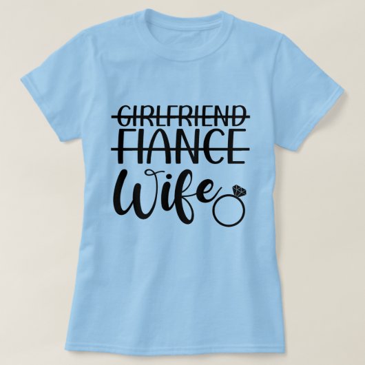 Freundin, Fiancé, Ehefrau T - Shirt (Design vorne)