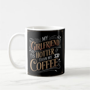 Freundin heißer als Kaffee Lustig Kaffeetasse
