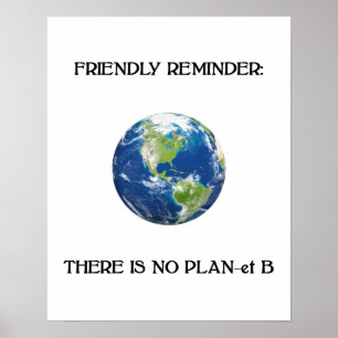Freundliche Erinnerung auf dem Planeten a Erdplaka Poster