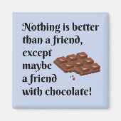 Freundliche Freunde mit schokoladenschwarzem Text Magnet (Vorne)