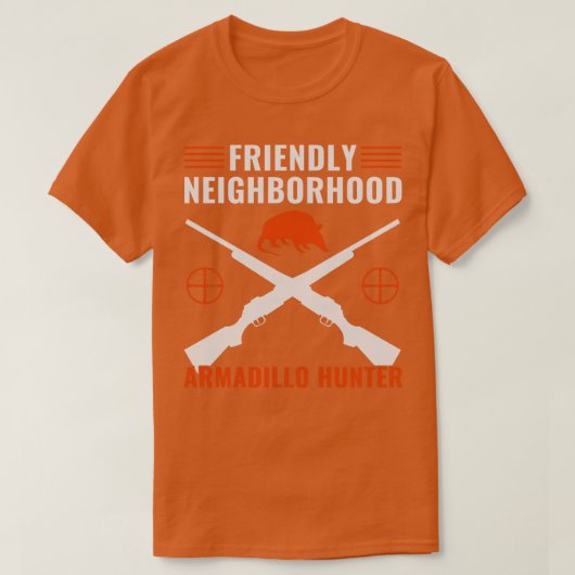 Freundliche Nachbarschaft Armadillo Hunter Armadil T-Shirt (Design vorne)