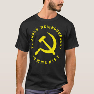 Freundlicher Kommunist aus der Nachbarschaft - Fun T-Shirt