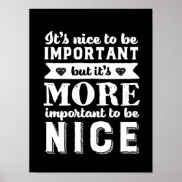 Freundliches Zitat Es ist wichtiger, nett zu sein Poster