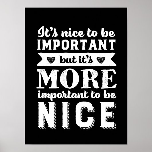 Freundliches Zitat Es ist wichtiger, nett zu sein Poster (Vorne)