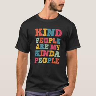 Freundlichkeit freundliche Menschen sind meine Kin T-Shirt