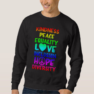 Freundlichkeit Frieden Gleichheit Liebe Inklusion Sweatshirt