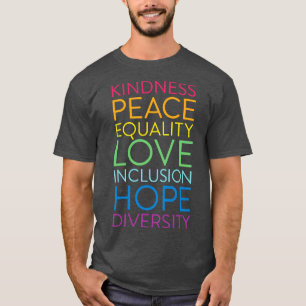 Freundlichkeit Frieden Gleichheit Liebe Inklusion  T-Shirt