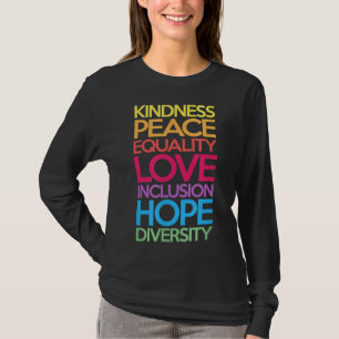 Freundlichkeit Frieden Gleichheit Liebe Inklusion  T-Shirt