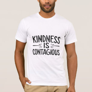 Freundlichkeit ist ansteckend T-Shirt