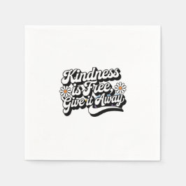 "Freundlichkeit ist frei, gib es weg" Serviette