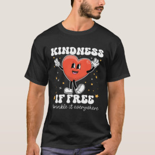 Freundlichkeit ist kostenlos Lehrer Seien Sie Kind T-Shirt