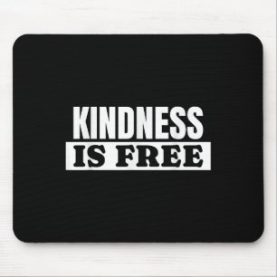 Freundlichkeit ist kostenlos - Liebe Kostenvoransc Mousepad