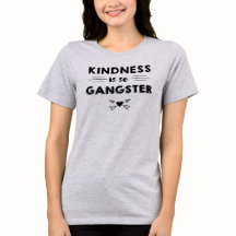 Freundlichkeit ist so Gangster-T-Shirt
