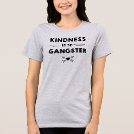 Freundlichkeit ist so Gangster-T-Shirt T-Shirt
