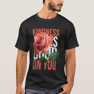 Freundlichkeit sieht gut aus für Sie Komplimente P T-Shirt