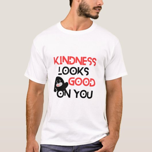 Freundlichkeit steht dir gut – Positive Botschaft  T-Shirt (Vorderseite)