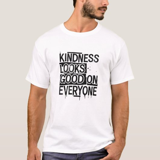 Freundlichkeit steht jedem gut T-Shirt (Vorderseite)