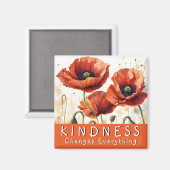 Freundlichkeit verändert alles, was Poppies Magnet (Vorderseite/Rückseite)