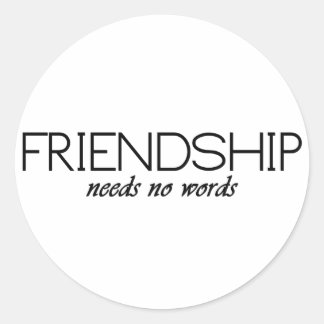 Freundschaft braucht keine Worte Runder Aufkleber