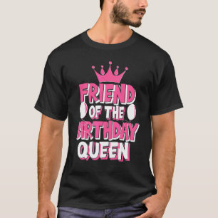 Freundschaft der Geburtstagkönigin T-Shirt