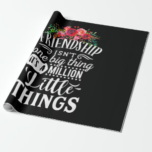 Freundschaft Es ist eine Million kleine Sache Geschenkpapier
