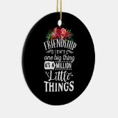Freundschaft Es ist eine Million kleine Sache Keramik Ornament (Rechts)
