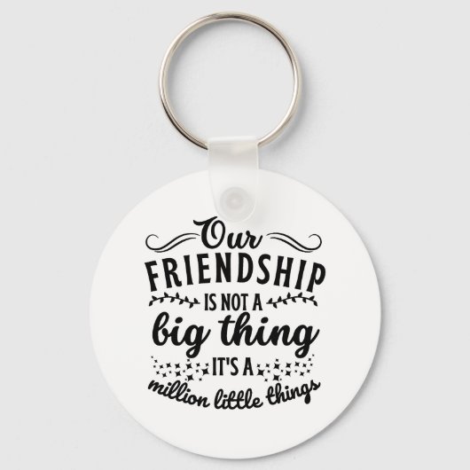 Freundschaft Funny Quote Schlüsselanhänger (Vorderseite)