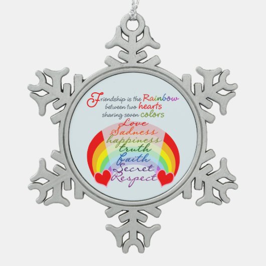 Freundschaft ist das Regenbogendesign-Sprichwort d Schneeflocken Zinn-Ornament (Vorderseite)