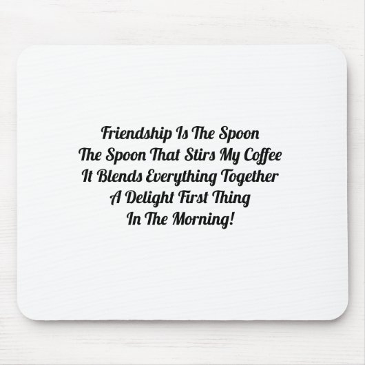 Freundschaft ist der Spoon Mousepad (Vorne)