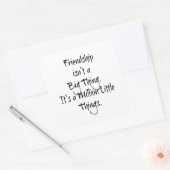 "Freundschaft ist kein großes Ding..." sentimental Quadratischer Aufkleber (Umschlag)