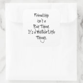 "Freundschaft ist kein großes Ding..." sentimental Quadratischer Aufkleber (Tasche)