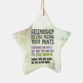 Freundschaft ist wie Pinkeln in den Hosen Keramik Ornament (Rechts)