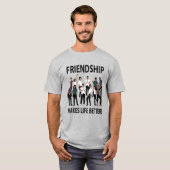 Freundschaft macht das Leben freundlicher T-Shirt (Vorne ganz)