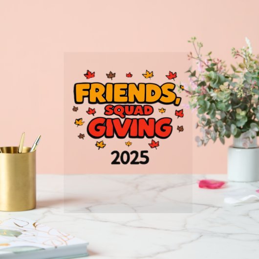 Freundschaft Squad geben Herbst 2025 dankbar Acrylschild (Hochzeit)