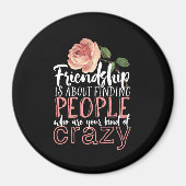 Freundschaftsangebot Cool Crazy Best Friends Zitat Magnet (Vorne)