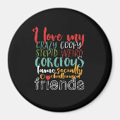 Freundschaftsangebot Zitat I Liebe Meine Crazy Goo Magnet (Vorne)