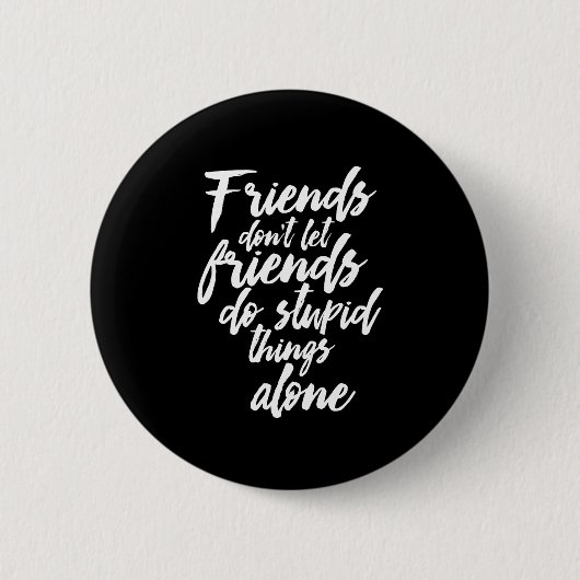 Freundschaftsgoals Freunde Lass Freunde nicht Button (Vorderseite)