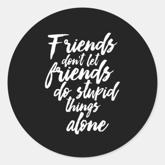 Freundschaftsgoals Freunde Lass Freunde nicht Runder Aufkleber (Vorderseite)