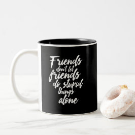 Freundschaftsgoals Freunde Lass Freunde nicht Zweifarbige Tasse