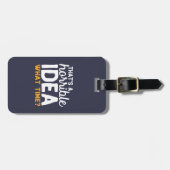 Freundschaftsziele Das ist eine schreckliche Idee Gepäckanhänger (Vorderseite horizontal)