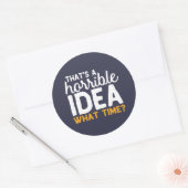 Freundschaftsziele Das ist eine schreckliche Idee  Runder Aufkleber (Umschlag)