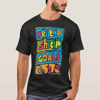 Freundschaftsziele – Gemeinsam für immer T-Shirt