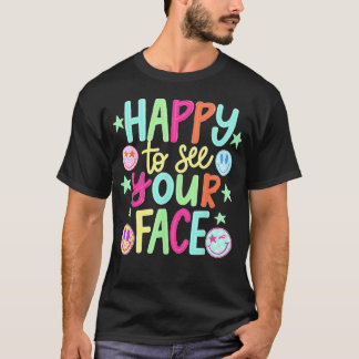 Freut mich, dein Gesicht wieder zur Schule zu sehe T-Shirt