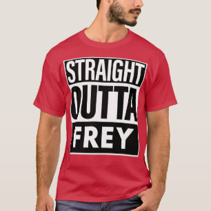 Frey Name Straight Outta Frey T-Shirt