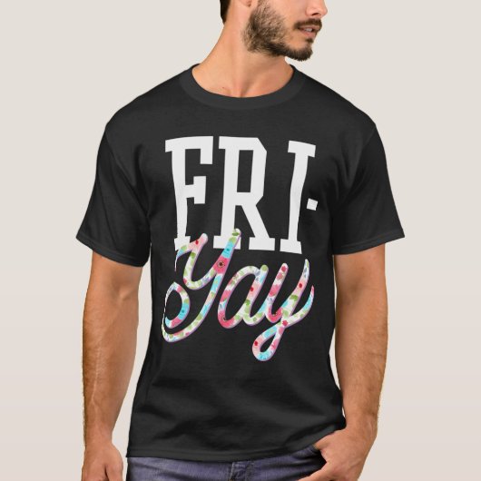 Fri-Yay Funny Teacher Weekend Back To School Flowe T-Shirt (Vorderseite)