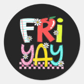 Fri-yay Happy Friday Funny Weekend Teacher Back To Runder Aufkleber (Vorderseite)